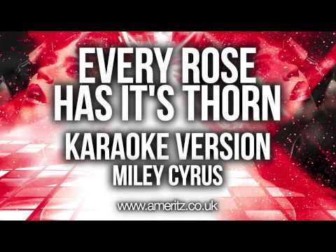Miley Cyrus - Every Rose Has It's Thorn (Karaoke Version)