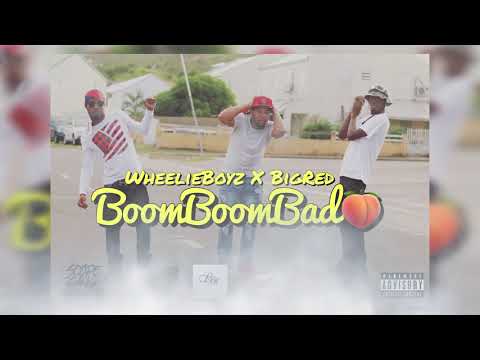 WheelieBoyz X Big Red HD  - BoomBoomBad (soca2019)