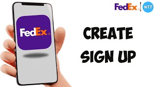 How to Create FedEx Account in 2024? (Step By Step Guide)