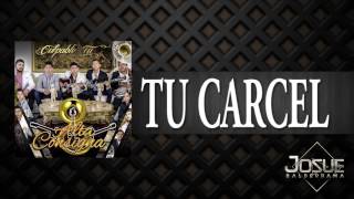 Tu cárcel  ( Alta consigna )