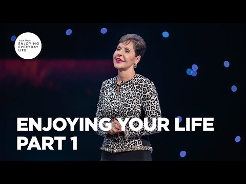 Enjoying Your Life - Part 1 | Joyce Meyer | Enjoying Everyday Life