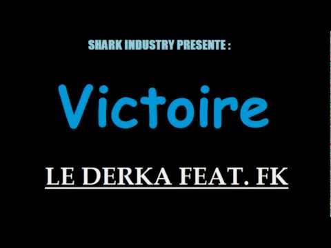 LE DERKA - VICTOIRE FEAT. FK