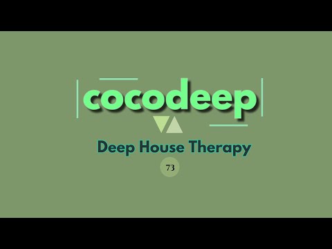 cocodeep - Deep House Therapy 73  #deephouse #house #deep #underground