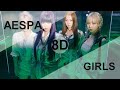 aespa (에스파) - Girls [8D USE HEADPHONE] 🎧