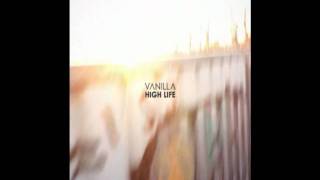 Vanilla - High life - Good Times.wmv