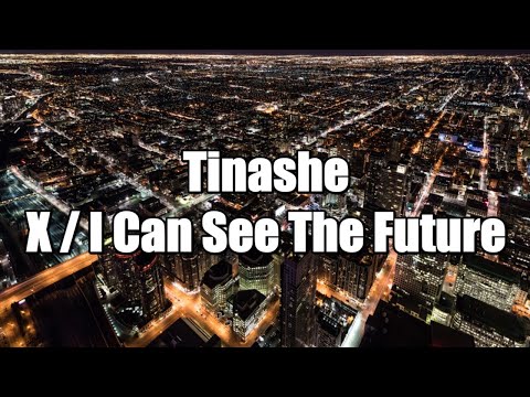 Tinashe - X (Lyrics) / I Can See The Future