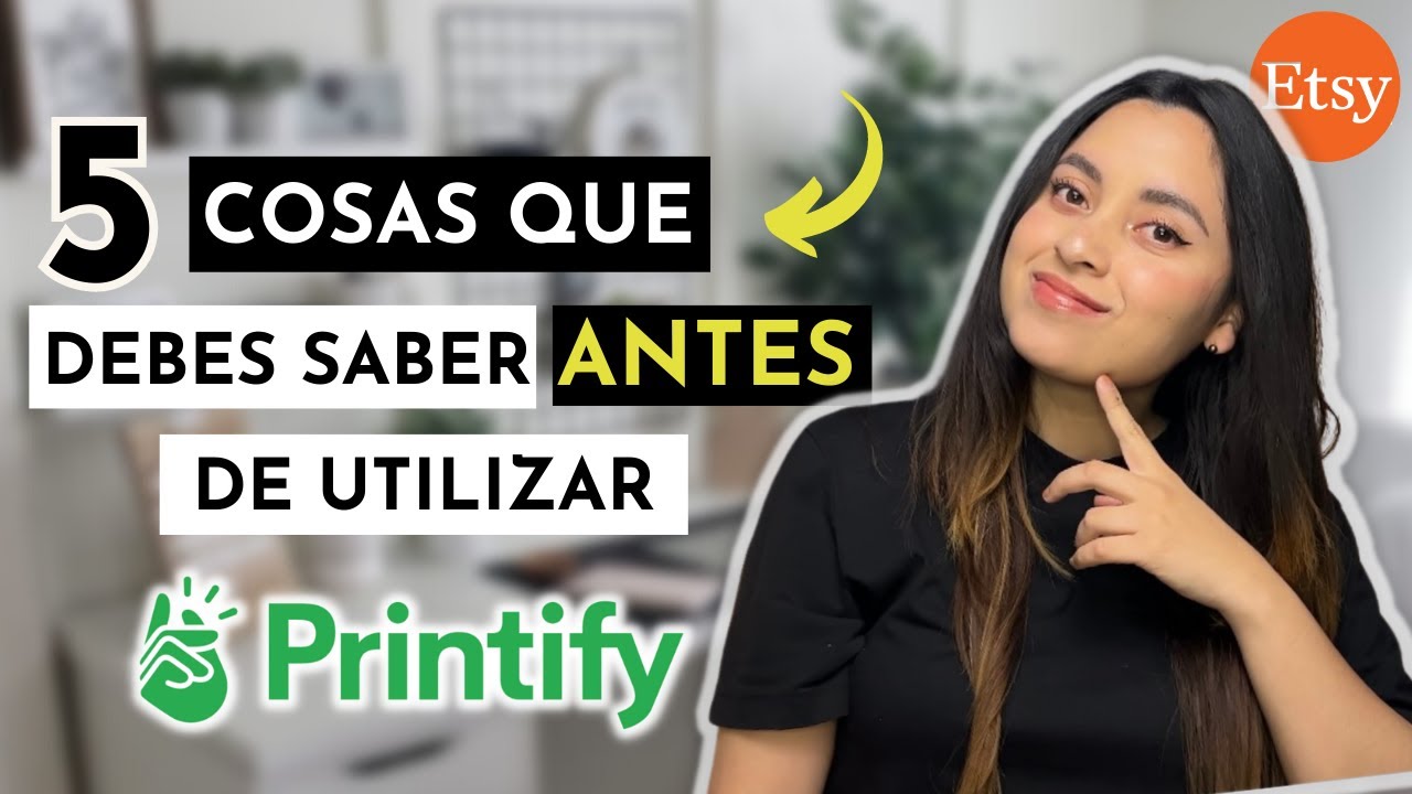 5 cosas que deberias saber antes de utilizar PRINTIFY - Print On Demand desde cero