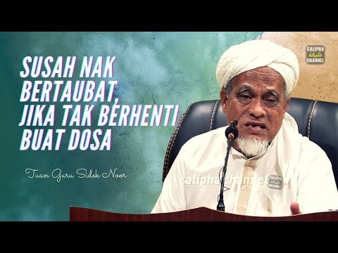 USTAZ SIDEK NOOR - KALAU ALLAH TAK KASIH KITA, BELUM TENTU KITA DAPAT BERTAUBAT