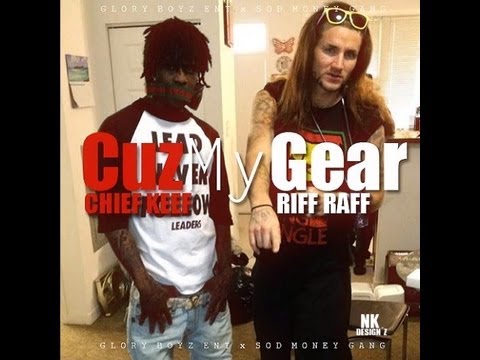 Cheif Keef ft. Riff Raff - Cuz My Gear Lyrics