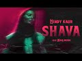 SHAVA by Nindy Kaur feat Manj Musik | Noopsta x Hardbazy