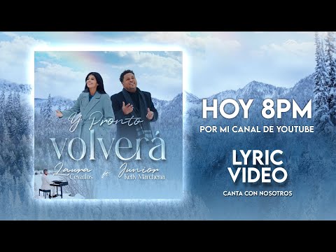 Y Pronto Volverá - Lyric Video - @lauracevallos1367 feat @JuniorKellyMarchena