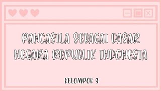 Pancasila Sebagai Dasar Negara Republik Indonesia || Tugas Mata Kuliah PPKN