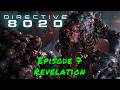 Directive 8020 — Episode 7 — Revelation