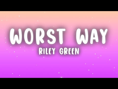 Riley Green - Worst Way (Lyrics)