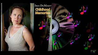 Iris DeMent ~ Childhood Memories ~ Baz
