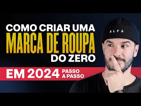 GUIA BÁSICO PARA CRIAR UMA MARCA DE ROUPA DO ZERO (2024)