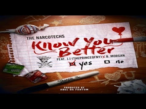 NARCOTECHS "Know You Better"  Ft. J.I. THEPRINCEOFNY x B. MORGAN (Prod. Abel DaFantom)