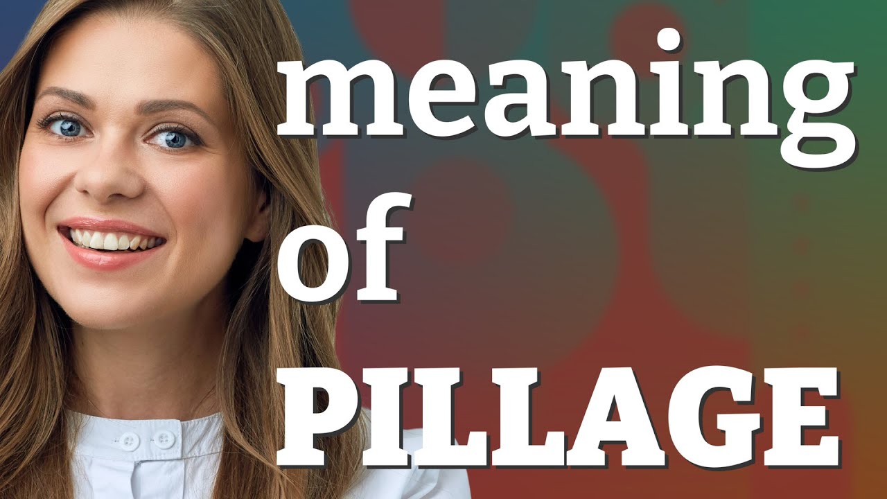 Pillage | meaning of Pillage