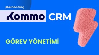 05. Kommo CRM’de Görev Yönetimi