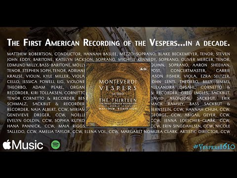 The Thirteen and Matthew Robertson perform Monteverdi's choral masterpiece, the epic Vespers of 1610
