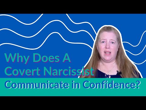 Why Does a Covert Narcissist Communicate in Confidence?