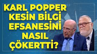 Karl Popper Kesin Bilgi Efsanesini Nasıl Çökertti? | Evrim ve Bilgi Transferi