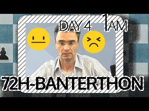 72h-Banterthon day 4 | 1am - Loek van Wely