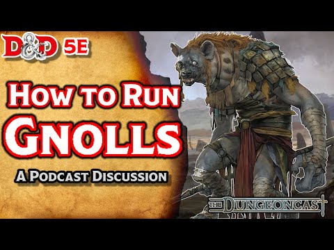 Gnolls | D&D Monster Lore | The Dungeoncast Ep.65