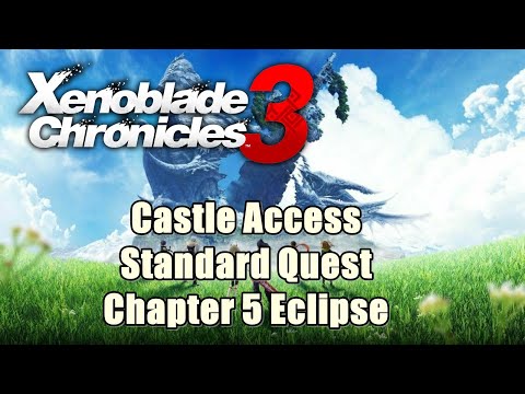 Xenoblade Chronicles 3 Castle Access - Standard Quest (Chapter 5 Eclipse)