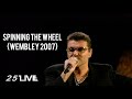 George Michael - Spinning the Wheel (Wembley 2007)