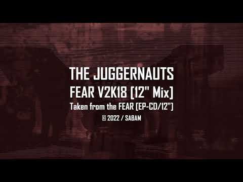 The Juggernauts - Fear V2K18 (12" mix)