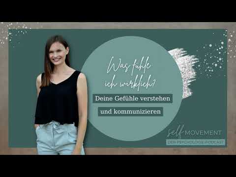 Was fühle ich wirklich? Deine Gefühle verstehen und kommunizieren ↠ Emotionspsychologie