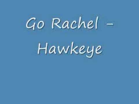 Go Rachel - Hawkeye