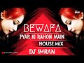 Bewafa Pyar Ki Rahon Main Remix Dj Imran House Mix Aisa Kyon Alka Yagnik Udit Narayan