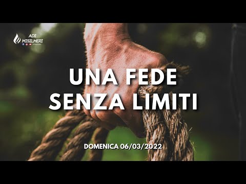 "Una Fede senza Limiti" - Culto Domenica 06/03/22 || ADI Belmonte Mezzagno
