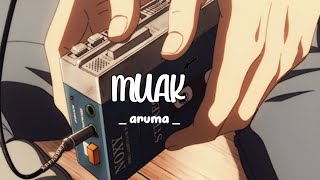 Download lagu Aruma - Muak (lyrics) mp3