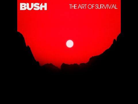 Bush - The Art Of Survival (Full Album) 2022