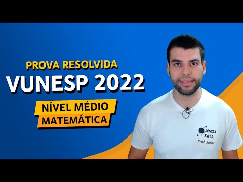 PROVA VUNESP 2022 - MATEMÁTICA (NÍVEL MÉDIO)