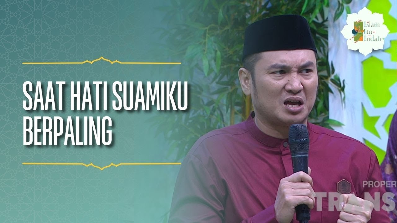 Saat Hati Suamiku Berpaling - Islam Itu Indah (28/06/26) P4
