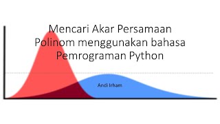 20210401 Metode Numerik : Mencari Akar dengan menggunakan python