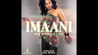 Imaani - Live Without Love (Reel People Vocal Mix)