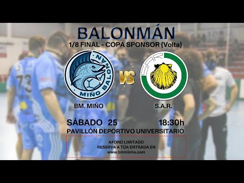 BALONMANO (GALICIA) - 1/8 FINAL COPA SPONSOR (VUELTA) - BM. MIÑO vs. S.A.R.