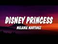 Melanie Martinez DISNEY PRINCESS Lyrics