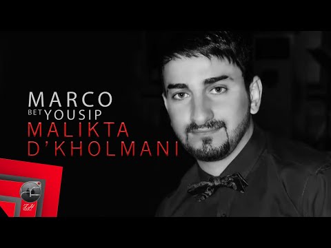 Marco Betyousip - Malikta D' Kholmani | Official