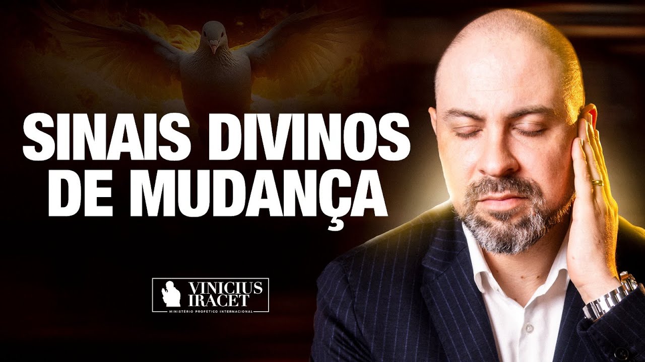 Sinais de mudança divina - Deus vai falar com você  @ViniciusIracet