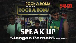 Download lagu Speak up - Jangan Pernah | RockAroma Showcase Vol. 24 mp3