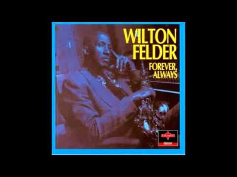 Wilton Felder ‎feat bobby womack  Forever