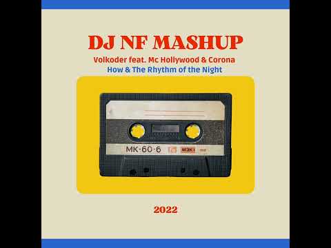 Volkoder feat. Mc Hollywood VS Corona - How & The Rhythm of the Night ( DJ NF Mashup )