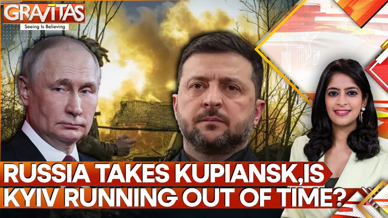 Russia-Ukraine: Russia Captures Kupiansk, Putin Berates  Ukraine Leaders "Criminal Gang" | Gravitas