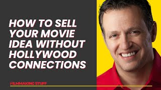 How to Sell Your Movie without Hollywood Connections